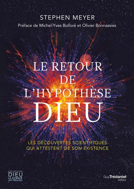 Le retour de l'hypothèse Dieu - Les découvertes scientifiques qui attestent de son existence - Stephen Meyer - Tredaniel