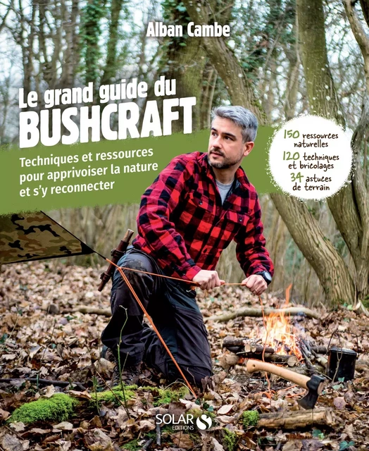 Le grand guide du bushcraft - Alban Cambe - edi8