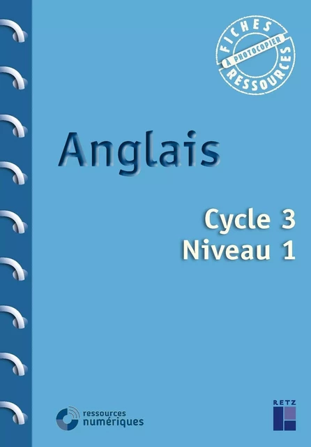 Anglais - Cycle 3 - Niveau 1 (+ ressources numériques) - Sophie Rosenberger - Retz