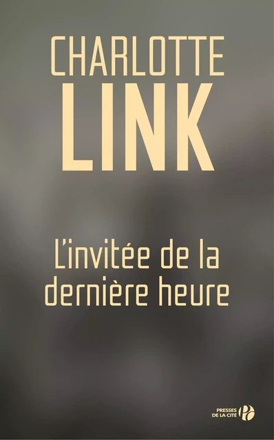 L'invité de la dernière heure - Charlotte Link - Place des éditeurs