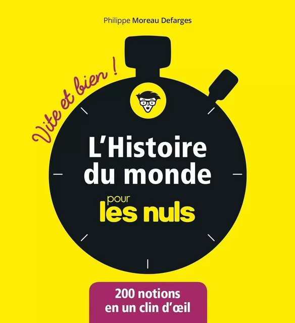 L'Histoire du monde pour les Nuls - Vite et Bien - Philippe Moreau Defarges - edi8