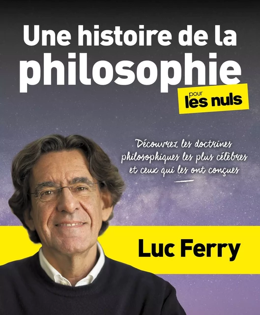 Une histoire de la philosophie - Découvrez les doctrines philosophiques les plus célèbres et ceux qui les ont créées - Luc Ferry - edi8