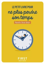 Le Petit Livre pour ne plus perdre son temps