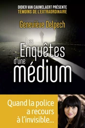 Les Enquêtes d'une médium - quand la police a recours à l'invisible