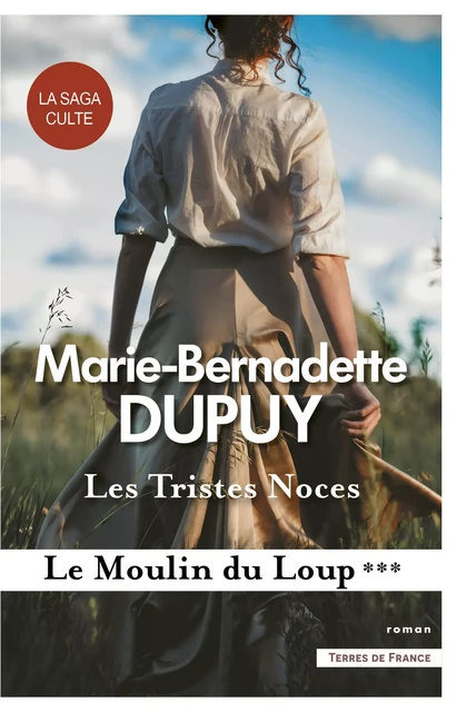 Les Tristes noces - Le Moulin du Loup, tome 3 - Marie-Bernadette Dupuy - Place des éditeurs