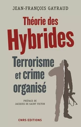 Théorie des hybrides. Terrorisme et crime organisé