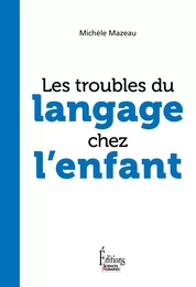 Les troubles du langage chez l'enfant