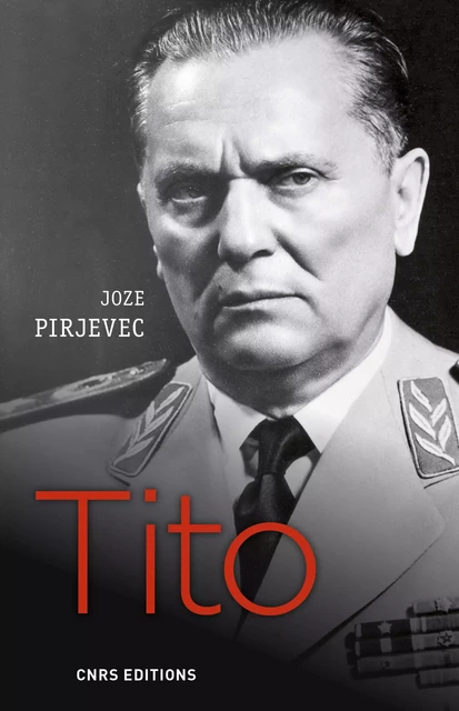 Tito - Joze Pirjevec - CNRS editions