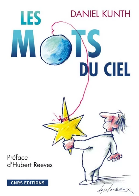 Les Mots du ciel - Daniel Kunth - CNRS editions