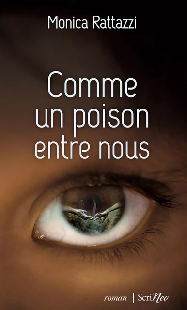 Comme un poison entre nous - Monica Rattazzi - Scrinéo