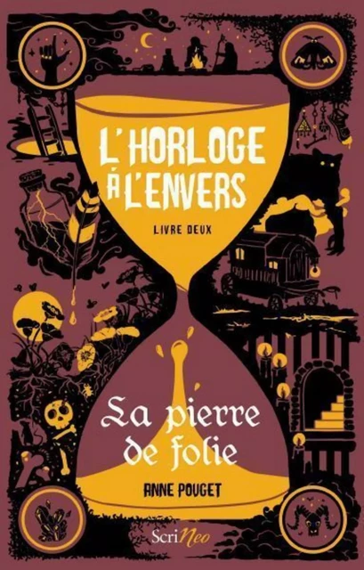 L'horloge à l'envers - tome 2 La pierre de folie - Anne Pouget - Scrinéo