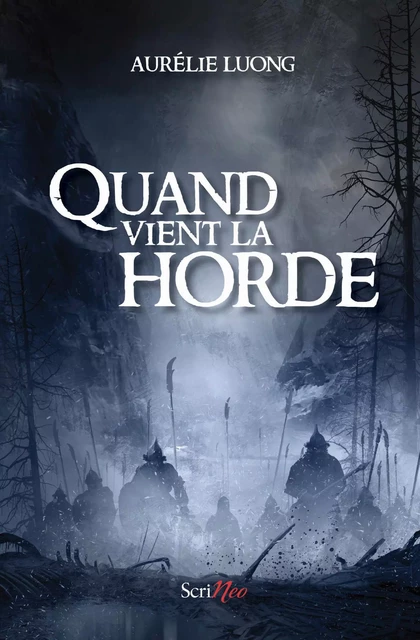 Quand vient la horde - Aurélie Luong - Scrinéo