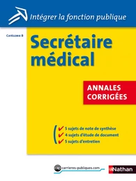 Concours Secrétaire médical - Annales corrigées - Catégorie B