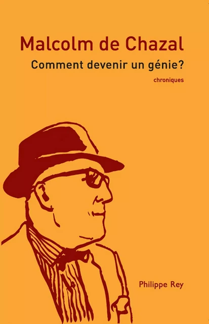 Comment devenir un génie ? - Malcolm de Chazal - Philippe Rey