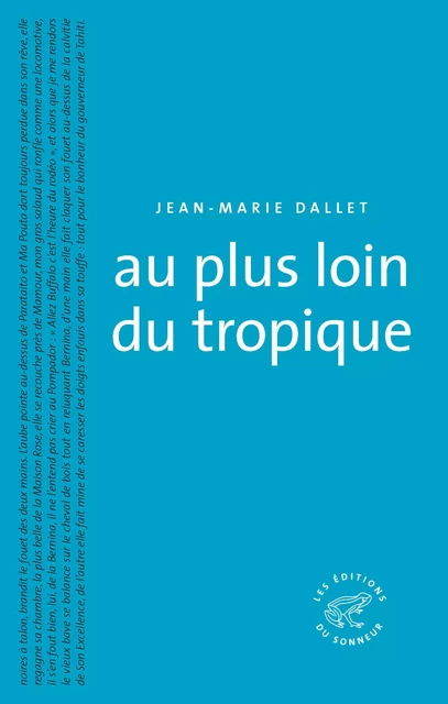 Au plus loin du tropique - Jean-Marie Dallet - Les editions du sonneur