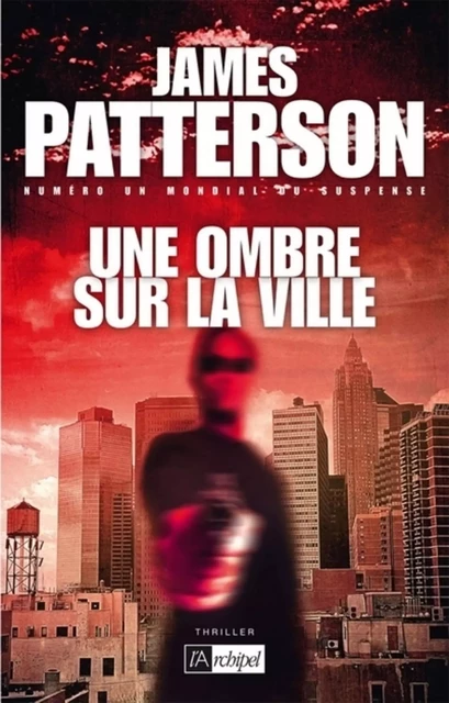 Une ombre sur la ville - James Patterson - L'Archipel