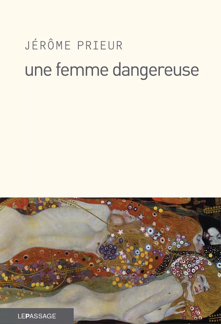 Une femme dangereuse - Jérôme Prieur - Le passage