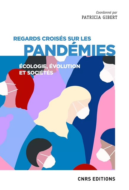 Regards croisés sur les pandémies - Écologie, évolution et sociétés -  Collectif - CNRS editions