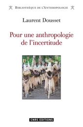 Pour une anthropologie de l'incertitude