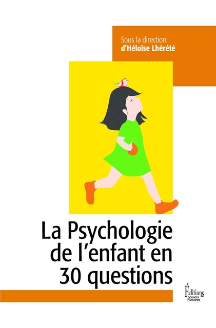 La psychologie de l'enfant en 30 questions -  - Sciences Humaines