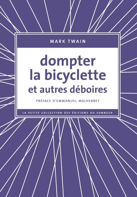 Dompter la bicyclette et autres déboires - Mark Twain - Les editions du sonneur