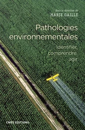 Pathologies environnementales - Identifier, comprendre, agir