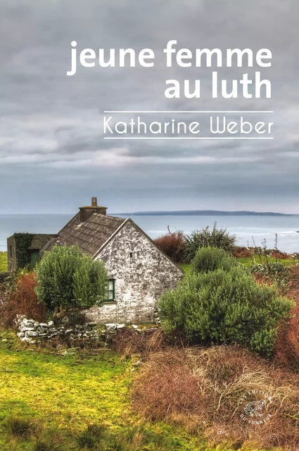 Jeune femme au luth - Katharine Weber - Les editions du sonneur