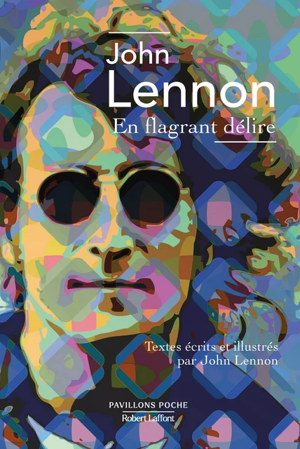 En flagrant délire - John Lennon - Groupe Robert Laffont