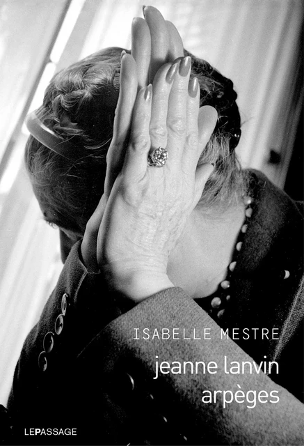 Jeanne Lanvin - Arpèges - Isabelle Mestre - Le passage