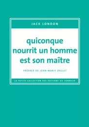 Quiconque nourrit un homme est son maître