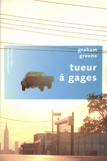 Tueur à gages - Graham Greene - Groupe Robert Laffont