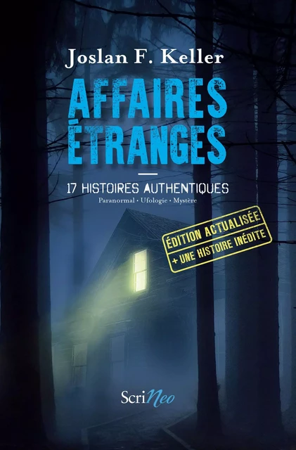 Affaires étranges - 17 histoires authentiques - Joslan F. Keller - Scrinéo