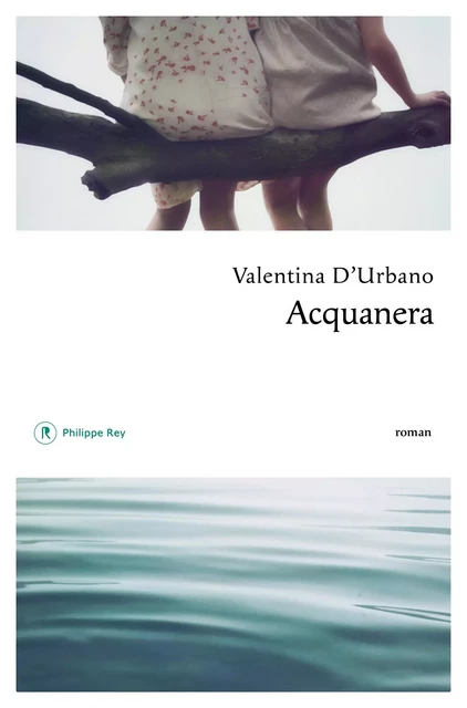 Acquanera - Valentina D'Urbano - Philippe Rey