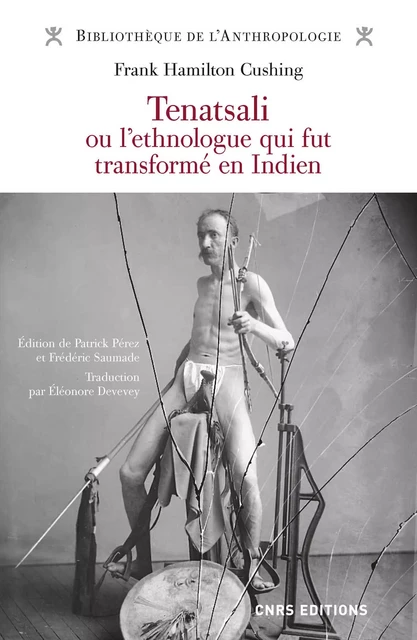 Tenatsali ou l'ethnologue qui fut transformé en Indien -  - CNRS editions