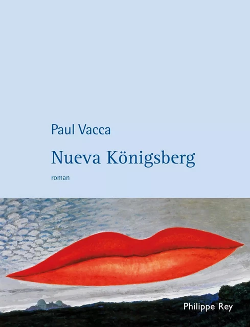 Nueva Königsberg - Paul Vacca - Philippe Rey