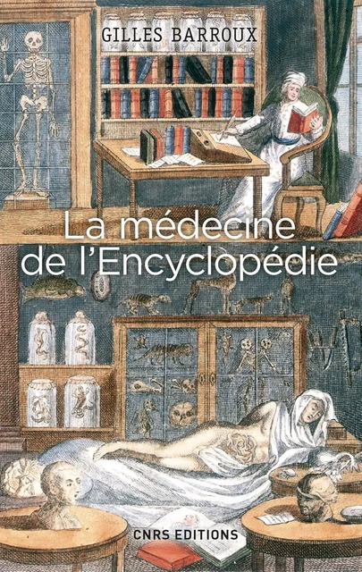 La Médecine de l'Encyclopédie. Entre tradition et modernité - Gilles Barroux - CNRS editions