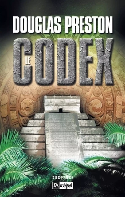 Le codex - Douglas Preston - L'Archipel