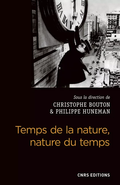 Temps de la nature, nature du temps - Philippe Huneman, Christophe Bouton - CNRS editions