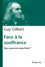 Face à la souffrance. Que pouvons nous faire ?