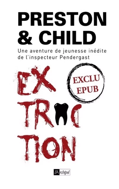 Extraction - Nouvelle inédite - Douglas Preston, Lincoln Child - L'Archipel