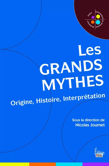 Les grands mythes - Origine, Histoire, Interprétation - Nicolas Journet - Sciences Humaines