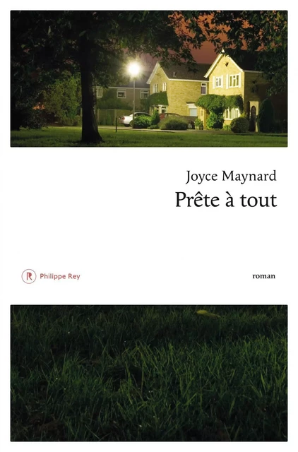 La Prête à tout - Joyce Maynard - Philippe Rey