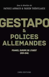 Gestapo et polices allemandes - France, Europe de l'ouest 1939-1945