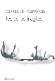 Les Corps fragiles