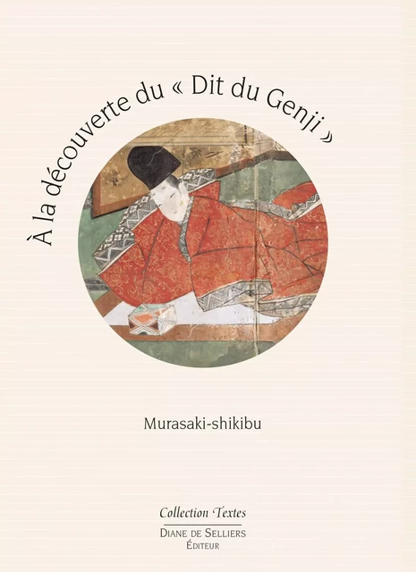 A la découverte du Dit du Genji - Murasaki Shikibu - Diane De Selliers