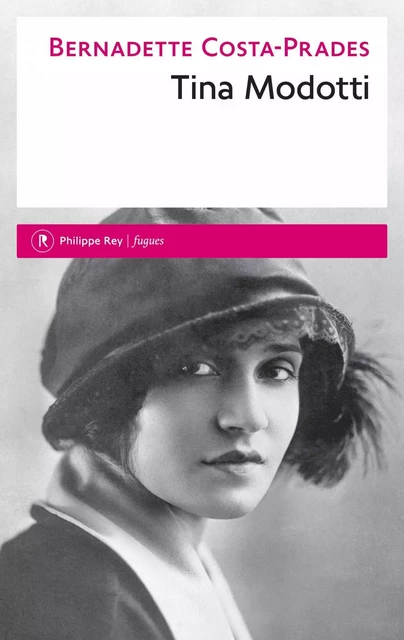 Tina Modotti - Bernadette Costa-Prades - Philippe Rey