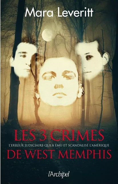 Les 3 crimes de West Memphis - Mara Leveritt - L'Archipel