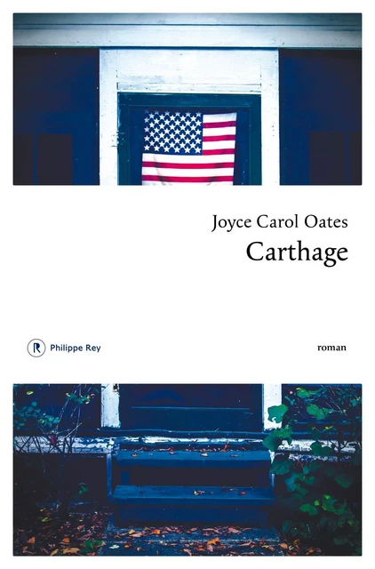 Carthage - Joyce Carol Oates - Philippe Rey