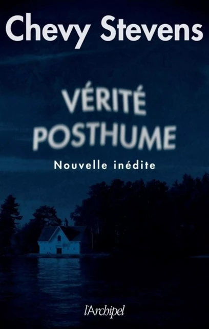 Vérité posthume - Chevy Stevens - L'Archipel