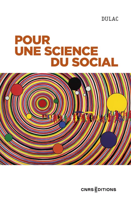 Pour une science du social -  Dulac - CNRS editions